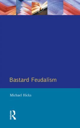 M.A. Hicks - Bastard Feudalism, Häftad