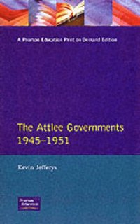 bokomslag The Attlee Governments 1945-1951