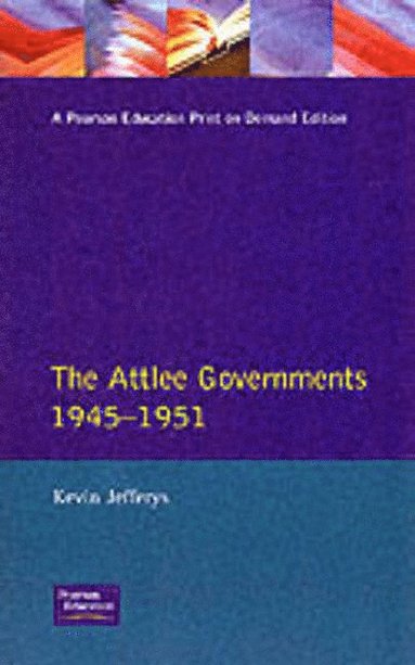 bokomslag The Attlee Governments 1945-1951