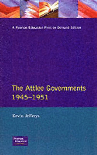 The Attlee Governments 1945-1951 1