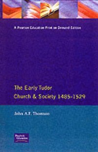 bokomslag The Early Tudor Church and Society 1485-1529