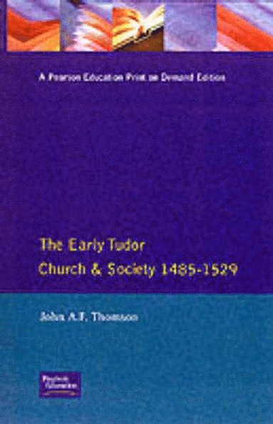 bokomslag The Early Tudor Church and Society 1485-1529