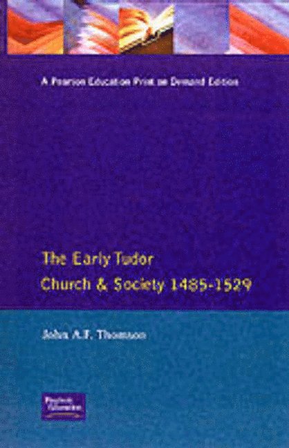 The Early Tudor Church and Society 1485-1529 1