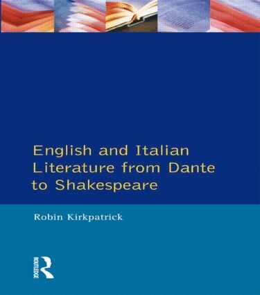 Robin Kirkpatrick - English and Italian Literature From Dante to Shakespeare, Häftad