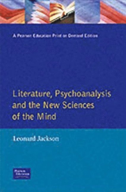 Leonard Jackson - Literature, Psychoanalysis and the New Sciences of Mind, Häftad