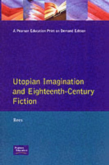 Utopian Imagination and Eighteenth Century Fiction
