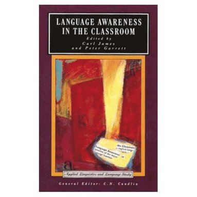 Carl James, Peter Garrett, Carl James, Peter Garrett - Language Awareness in the Classroom, Häftad