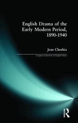 Jean Chothia - English Drama of the Early Modern Period 1890-1940, Häftad
