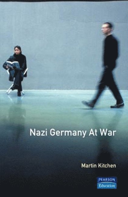 Martin Kitchen - Nazi Germany at War, Häftad