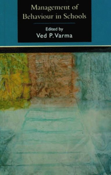 Ved P. Varma, Ved P. Varma - Management of Behaviour in Schools, Häftad