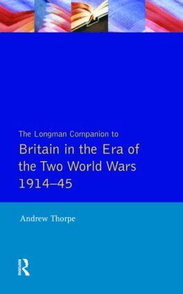 Andrew Thorpe - Longman Companion to Britain in the Era of the Two World Wars 1914-45, The, Häftad