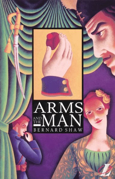 Bernard Shaw, Roy Blatchford, Ian Wilson - Arms and the Man, Häftad