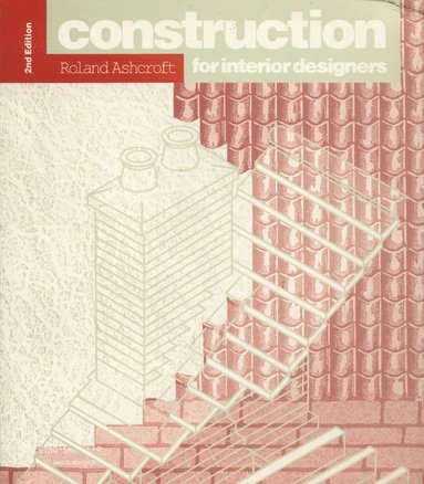 R. Ashcroft - Construction for Interior Designers, Häftad