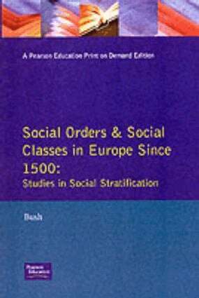 M. L. Bush - Social Orders and Social Classes in Europe Since 1500, Häftad