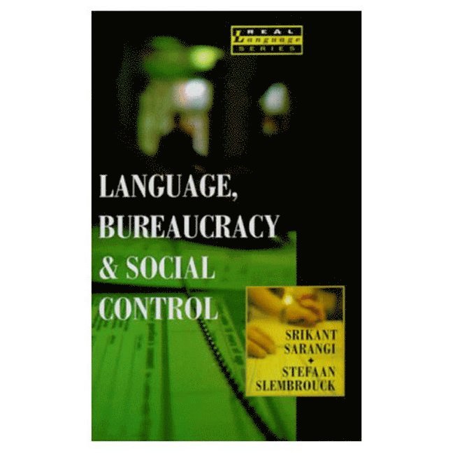 Srikant Sarangi, Stefaan Slembrouck, Stefan Slembrouck - Language, Bureaucracy and Social Control, Häftad