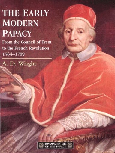 A.D. Wright - The Early Modern Papacy, Häftad