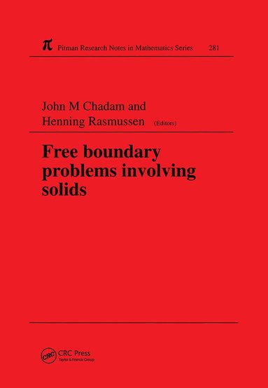 J M Chadam, Helen Rasmussen - Free Boundary Problems Involving Solids, Inbunden