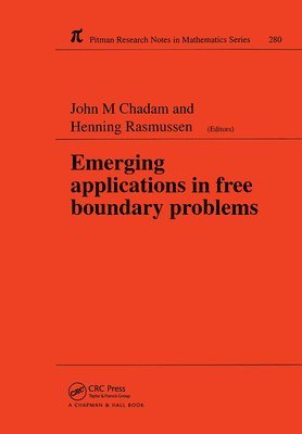J M Chadam, J. M. Chadam - Emerging Applications in Free Boundary Problems, Häftad