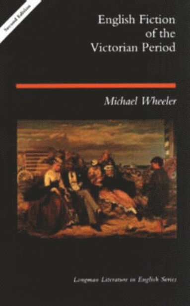 Michael Wheeler - English Fiction of the Victorian Period 1830-1890, Häftad