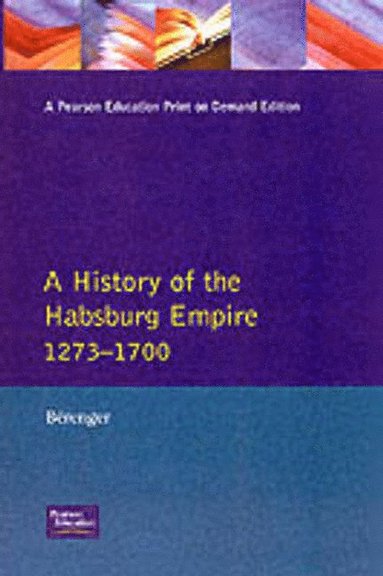 bokomslag A History of the Habsburg Empire 1273-1700