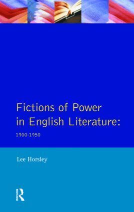 Lee Horsley - Fictions of Power in English Literature, Häftad