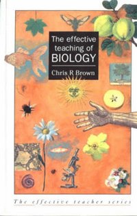 bokomslag The Effective Teaching of School Biology