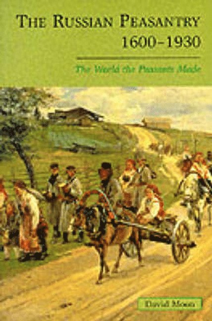 The Russian Peasantry 1600-1930 1