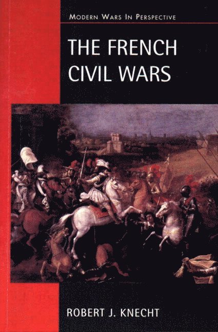 The French Civil Wars, 1562-1598 1