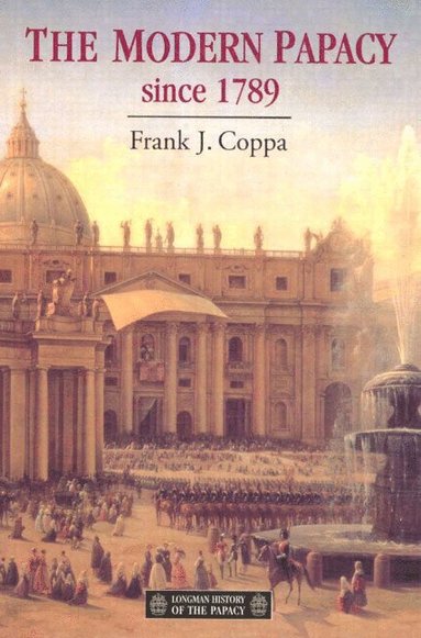 bokomslag The Modern Papacy, 1798-1995