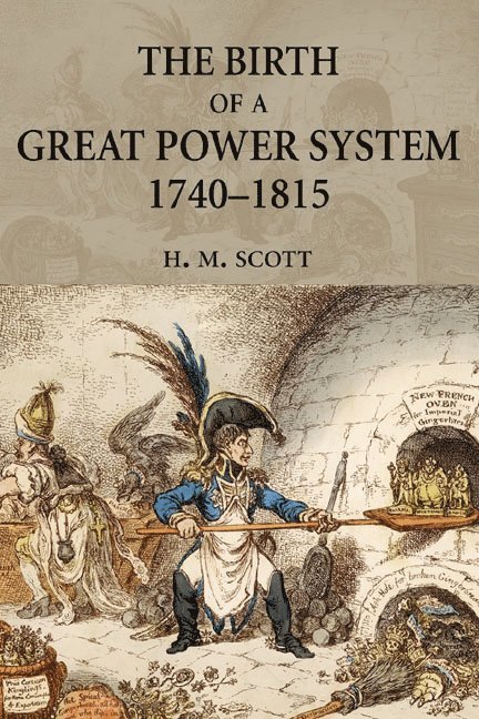 Hamish Scott - The Birth of a Great Power System, 1740-1815, Häftad