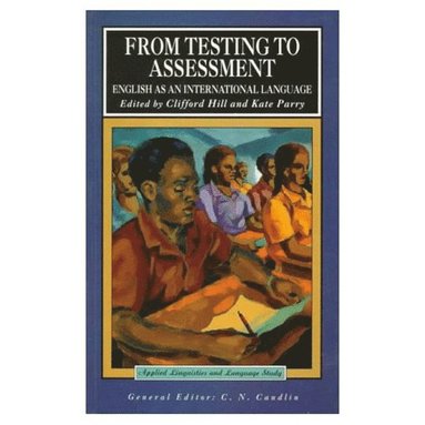 Clifford Hill, Kate Parry - From Testing to Assessment, Häftad