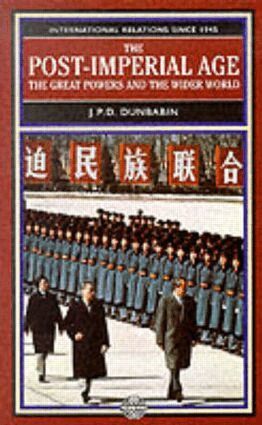 J.P.D. Dunbabin - Post-Imperial Age: The Great Powers and the Wider World, Häftad