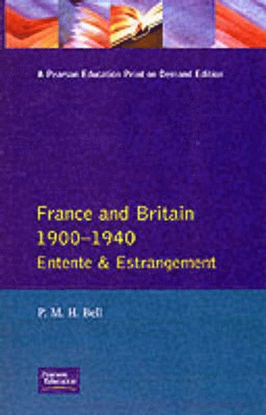 bokomslag France and Britain, 1900-1940