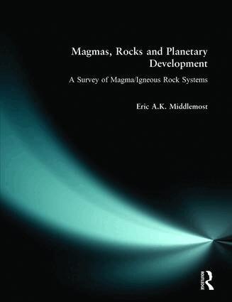 Eric A.K. Middlemost - Magmas, Rocks and Planetary Development, Häftad