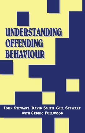 John Stewart, David Smith, Cedric Fullwood - Understanding Offending Behaviour, Häftad