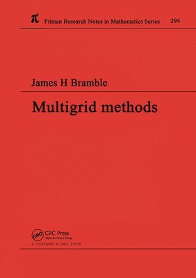 James H Bramble, James H (Cornell University) Bramble, James H. Bramble - Multigrid Methods, Inbunden