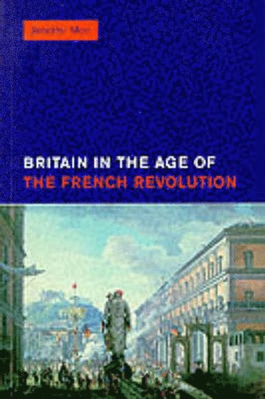 bokomslag Britain in the Age of the French Revolution