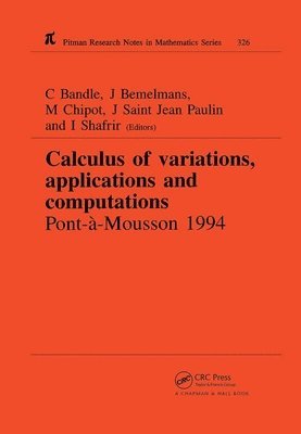 C Bandle, Michel (University of Metz) Chipot, J Saint Jean (University of Metz) Paulin, Josef Bemelmans, I Shafrir, C. Bandle, Michel Chipot, J Saint Jean Paulin - Calculus of Variations, Applications and Computations, Inbunden