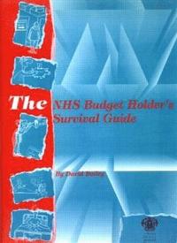 bokomslag The NHS Budget Holder's Survival Guide