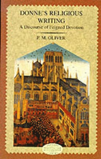 P. M. Oliver - Donne's Religious Writing, Häftad