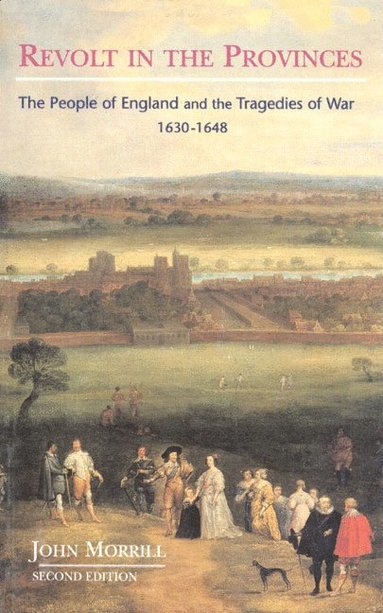 J.S. Morrill - Revolt in the Provinces, Häftad