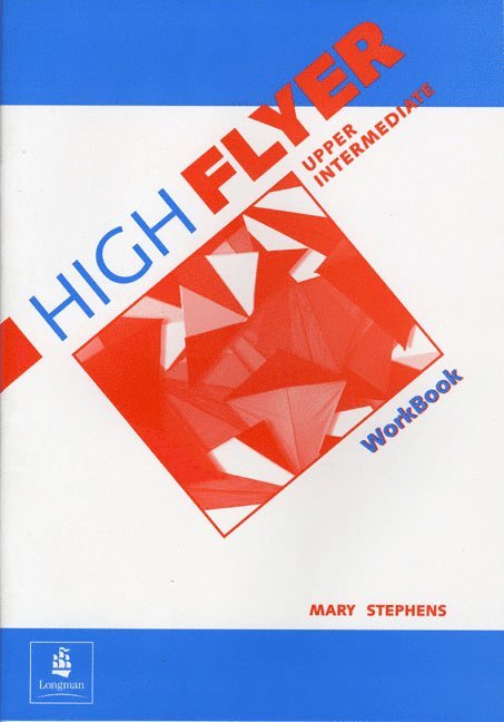 Mary Stephens, Ana Acevedo, Marisol Gower - High Flyer Upper Intermediate Workbook, Häftad