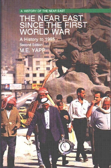 UK) Yapp, Malcolm (Professor Emeritus, SOAS, University of London, Malcolm Yapp - The Near East since the First World War, Häftad