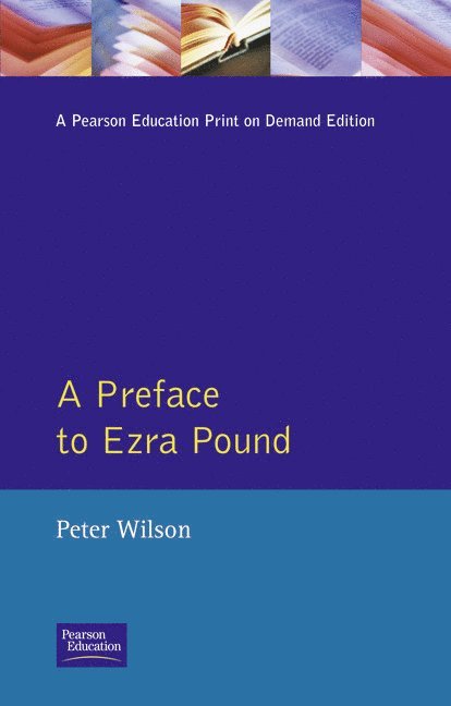Peter Wilson - A Preface to Ezra Pound, Häftad