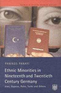 bokomslag Ethnic Minorities in 19th and 20th Century Germany
