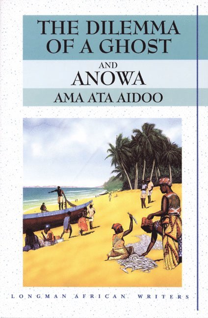 Ama Ata Aidoo, Ama Aidoo - The Dilemma of a Ghost and Anowa 2nd Edition, Häftad