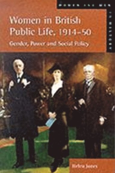 Helen Jones - Women in British Public Life, 1914 - 50, Häftad