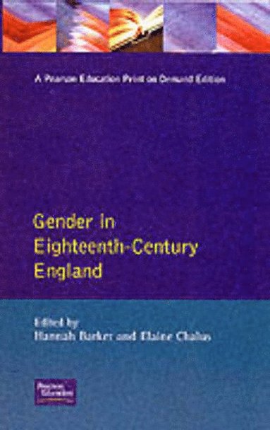 Elaine Chalus, Hannah Barker - Gender in Eighteenth-Century England, Häftad