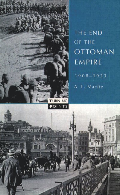 The End of the Ottoman Empire, 1908-1923 1