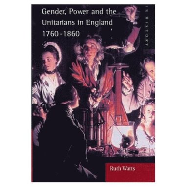 bokomslag Gender, Power and the Unitarians in England, 1760-1860